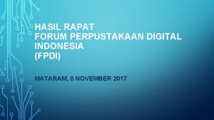 HASIL RAPAT FORUM PERPUSTAKAAN DIGITAL INDONESIA FPDI MATARAM