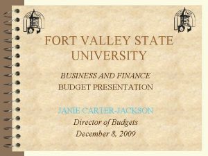 FORT VALLEY STATE UNIVERSITY BUSINESS AND FINANCE BUDGET