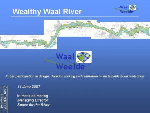 Wealthy Waal River Waal Weelde Public participation in