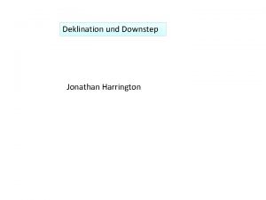 Deklination und Downstep Jonathan Harrington Deklination Cohen tHart