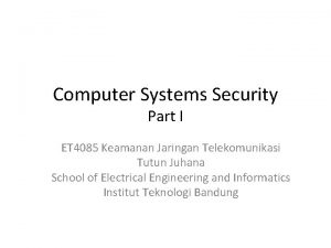 Computer Systems Security Part I ET 4085 Keamanan