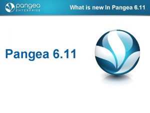 What is new In Pangea 6 11 Pangea