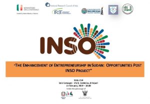 THE ENHANCEMENT OF ENTREPRENEURSHIP IN SUDAN INSO PROJECT
