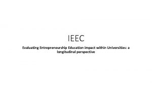 IEEC Evaluating Entrepreneurship Education impact within Universities a