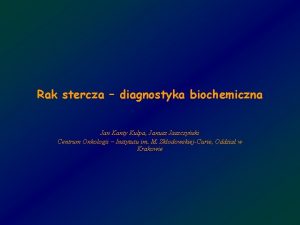 Rak stercza diagnostyka biochemiczna Jan Kanty Kulpa Janusz