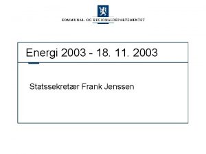 Energi 2003 18 11 2003 Statssekretr Frank Jenssen