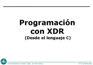 Programacin con XDR Desde el lenguaje C Universidad
