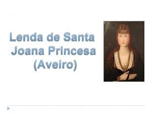Santa joana princesa lenda