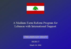 A MediumTerm Reform Program for Lebanon with International
