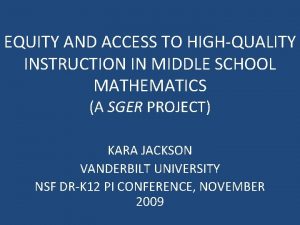 EQUITY AND ACCESS TO HIGHQUALITY INSTRUCTION IN MIDDLE