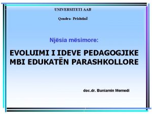 UNIVERSITETI AAB Qendra Prishtin Njsia msimore EVOLUIMI I