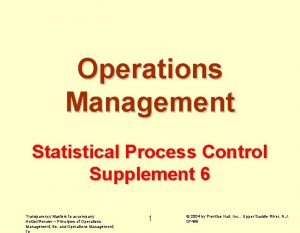 Operations Management Statistical Process Control Supplement 6 Transparency