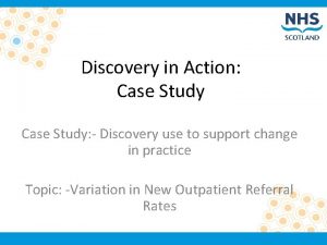 Discovery in Action Case Study Discovery use to