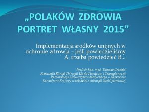 POLAKW ZDROWIA PORTRET WASNY 2015 Implementacja rodkw unijnych
