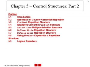 1 Chapter 5 Control Structures Part 2 Outline