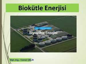 Bioktle Enerjisi Dipl Ing Cemal ELK Bioktle Enerjisi