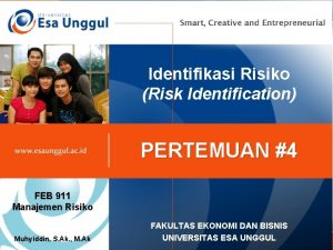 Identifikasi Risiko Risk Identification PERTEMUAN 4 FEB 911