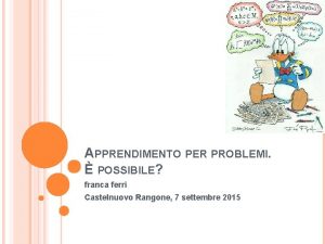 APPRENDIMENTO PER PROBLEMI POSSIBILE franca ferri Castelnuovo Rangone