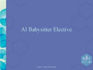 AI Babysitter Elective Game Tuning Workshop The DesignerPlayer