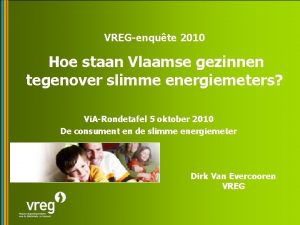 VREGenqute 2010 Hoe staan Vlaamse gezinnen tegenover slimme