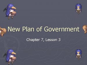 New Plan of Government Chapter 7 Lesson 3