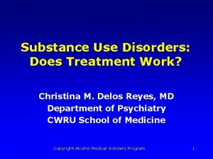 Substance Use Disorders Does Treatment Work Christina M