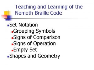 Teaching and Learning of the Nemeth Braille Code