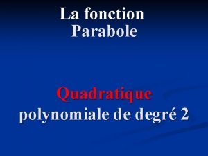 La fonction Parabole Quadratique polynomiale de degr 2