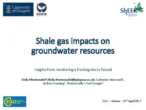 1 2 Shale gas impacts on groundwater resources