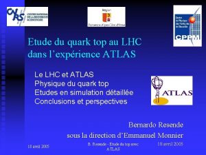 Etude du quark top au LHC dans lexprience