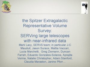 the Spitzer Extragalactic Representative Volume Survey SERVing large