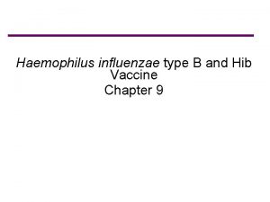 Haemophilus influenzae type B and Hib Vaccine Chapter