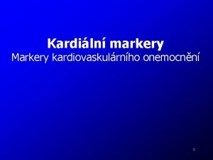 Kardiln markery Markery kardiovaskulrnho onemocnn 1 Myokard srden