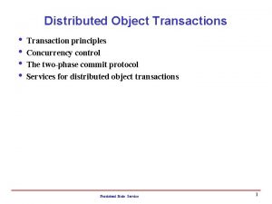 Distributed Object Transactions i Transaction principles i Concurrency
