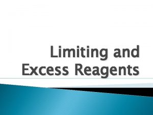 Limiting and Excess Reagents Qualitative Analysis Concerned with