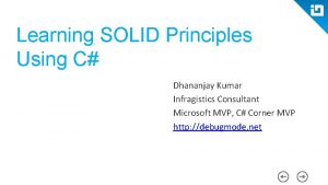 Learning SOLID Principles Using C Dhananjay Kumar Infragistics