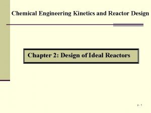 Chemical Engineering Kinetics and Reactor Design Chapter 2