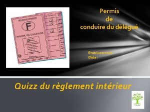 Permis de conduire du dlgu Etablissement Date Quizz