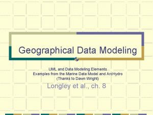 Geographical Data Modeling UML and Data Modeling Elements