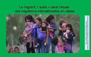 Le migrant l autre dans ltude des migrations