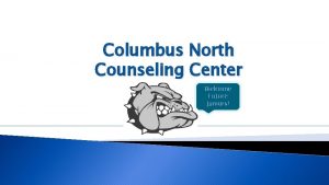 Columbus North Counseling Center Welcome Future Juniors GOAL