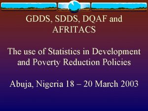GDDS SDDS DQAF and AFRITACS The use of