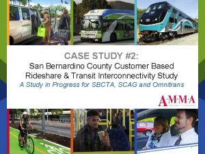 CASE STUDY 2 San Bernardino County Customer Based