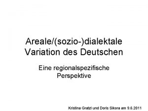 Arealesoziodialektale Variation des Deutschen Eine regionalspezifische Perspektive Kristina