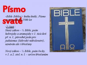 Psmo svat Bible biblos kniha knih Psmo svat