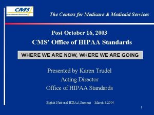 The Centers for Medicare Medicaid Services Post October
