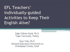 EFL Teachers Individuallyguided Activities to Keep Their English