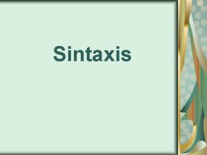 Sintaxis Definicin de sintaxis Es la parte de