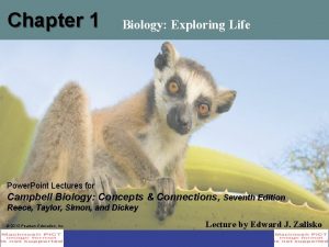 Chapter 1 Biology Exploring Life Power Point Lectures