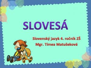 Slovensk jazyk 4 ronk Z Mgr Tmea Matuekov